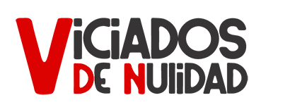 VICIADOS DE NULIDAD
